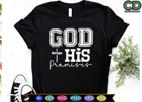 God Keeps His Promises Christian T-shirt Graphics for Crafts