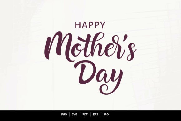 Happy Mother's Day Svg: Premium Graphics for Crafts