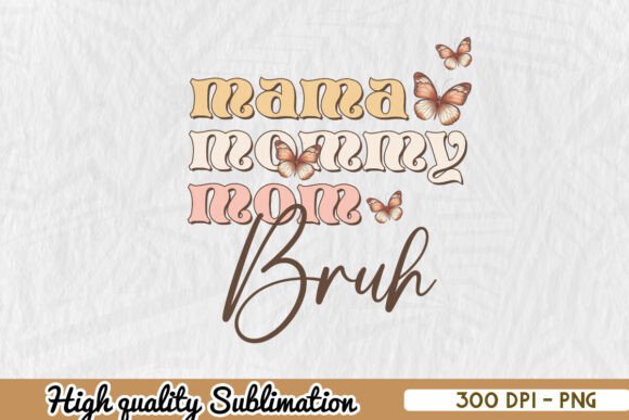 Mama Mommy Mom Bruh Happy PNG: A Designer's Review