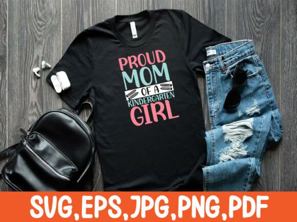 Proud Mom Kindergarten Girl: Graphics for Crafts