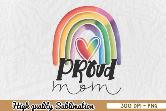Proud Mom Pride PNG: Graphics for Crafts & Branding