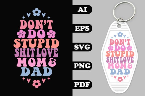 Review: Don't Do Stupid Shit Love Mom and Dad Design
