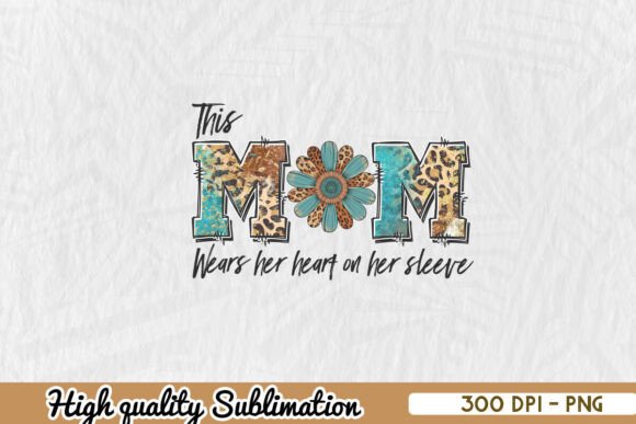This Mom Wears Her Heart on Sleeve PNG: Graphics for Crafts